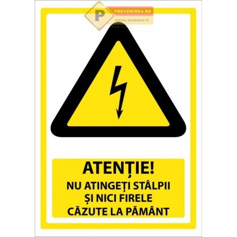 Semne nu atingeti stalpii nici firele cazute la pamant